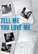 Assistir Tell Me You Love Me - ver séries online