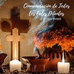 Conmemoración de Todos los Fieles Difuntos #Santos #catolico | Dia de ...