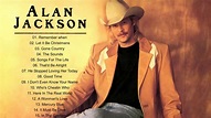 Alan Jackson Greatest Country Hits (Full Album) - Alan Jackson Best ...