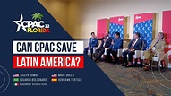 Can CPAC Save Latin America? - YouTube