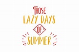 Those Lazy-Hazy-Crazy Days of Summer Quote SVG Cut Gráfico por TheLucky ...