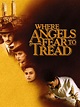 Where Angels Fear to Tread - Movie Reviews