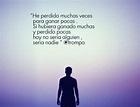 "He perdido muchas veces para ganar pocas . Si hubiera ganado muchas y ...