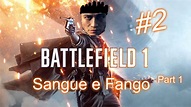 Battlefield 1 Campagna #2 Sangue e Fango Parte 1 - YouTube
