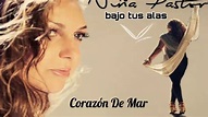 Niña Pastori - Corazón De Mar (CD Bajo Tus Alas 2018) - YouTube