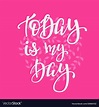 happydayquotesc: Today Is The Day Quotes