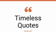 45+ Unexpected Timeless Quotes That Will Unlock Your True Potential