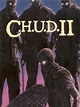 C.H.U.D. II - Where to Watch and Stream - TV Guide