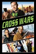 Cross Wars (2017) - Posters — The Movie Database (TMDB)