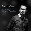 A Moment Changes Everything by David Gray (Single): Reviews, Ratings ...