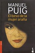 Real or not real Books: Reseña: "El beso de la mujer araña" de Manuel Puig