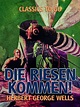 Classics To Go - Die Riesen kommen! (ebook), Herbert George Wells ...