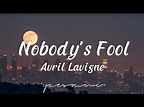 Avril Lavigne - Nobody's Fool (Lyrics) - YouTube