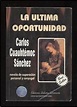 La Última Oportunidad: Carlos Cuauhtémoc Sánchez: Amazon.com: Books