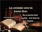 Las amistades como los buenos libros