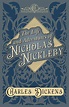 The Life and Adventures of Nicholas Nickleby by Charles Dickens
