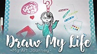 Draw My Life // My Art Journey - YouTube