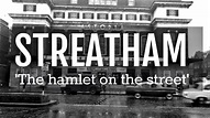 Streatham: The Hamlet On The Street History (Part 1) South London ...