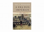 A Era dos Imperios - 1875 - 1914 - Hobsbawm, Eric J. - 9788577531011 ...