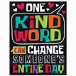 One Kind Word Can Change Someone's Entire Day Kindness Posters - Pack ...
