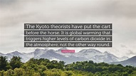Andrey Kapitsa Quote: “The Kyoto theorists have put the cart before the ...