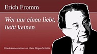 Erich Fromm - Wer nur einen liebt, liebt keinen (1) | Tipps fürs leben ...