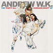 Andrew W.K. - The "Party All Goddamn Night" EP (2011, CD) | Discogs
