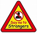 Say NO to Strangers Triangle Warning Sign - Signs2Schools