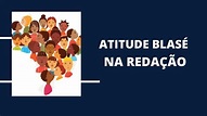 COMO USAR A TEORIA “ATITUDE BLASÉ” NA REDAÇÃO!!! - YouTube