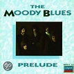 Prelude, The Moody Blues | CD (album) | Muziek | bol.com