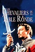Les Chevaliers de la table ronde (film) - Réalisateurs, Acteurs, Actualités