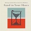 Apulskio/Giedros/Mikalkėno trio albumas „Sand in Your Shoes“: darnus ...