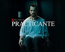 Reseña de El Practicante, el nuevo thriller de Netflix - Aztechin