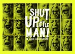 Shut Up Little Man (2011)