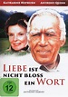 Liebe ist nicht bloß ein Wort: DVD oder Blu-ray leihen - VIDEOBUSTER.de