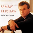 Sammy Kershaw - Feelin' Good Train | Releases | Discogs