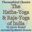 The Hatha-Yoga and Raja-Yoga of India by Annie Besant - Audiobook ...