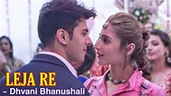Leja Re Full Song : Dhvani Bhanushali | Siddharth Sharma | Deepali Negi ...