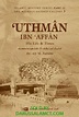 BIOGRAPHY OF UTHMAN IBN AFFAN (RA)