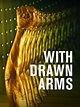 With Drawn Arms (2020) - FilmAffinity