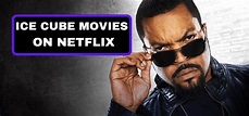 10 Best Ice Cube Movies on Netflix Right Now [2023]