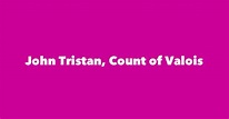 John Tristan, Count of Valois - Spouse, Children, Birthday & More