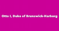 Otto I, Duke of Brunswick-Harburg - Spouse, Children, Birthday & More