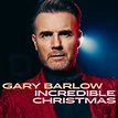 Incredible Christmas, Gary Barlow - Qobuz
