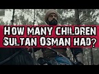 How many children sultan Osman had? - YouTube