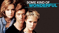 Some Kind of Wonderful: Trailer 1 - Trailers & Videos - Rotten Tomatoes