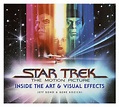 Star Trek: The Motion Picture - Inside the Art and Visual Effects ...
