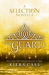 The Guard (The Selection Novellas, Book 2) by Kiera Cass - Book - Read ...