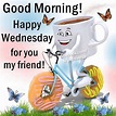 Good Morning! Happy Wednesday my friend! - Coffee and Quotes