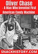Oliver Chase - A Man Who Invented First American Candy Machine - Snack ...
